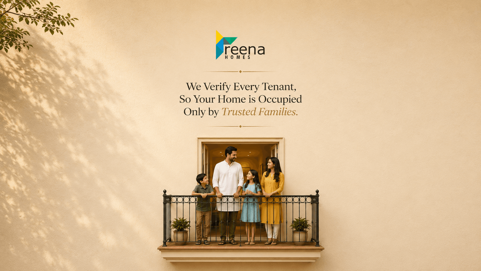 We Verify Every Tenant, So Your Home is Occupied Only by Trusted Families.